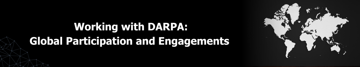 Working with DARPA: Global Participation and Engagements